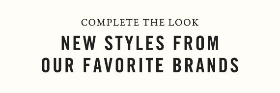 New Styles From Our Favorite Brands