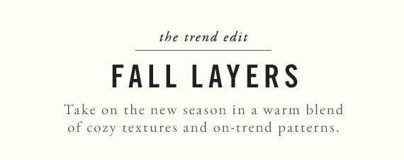 The Trend Edit - Fall Layers