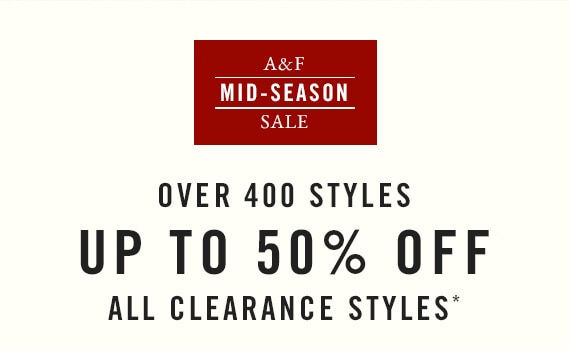 A&F Mid-Season Sale - Up to 50% Off All Clearance Styles*