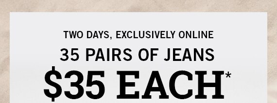 35 Jeans for $35*