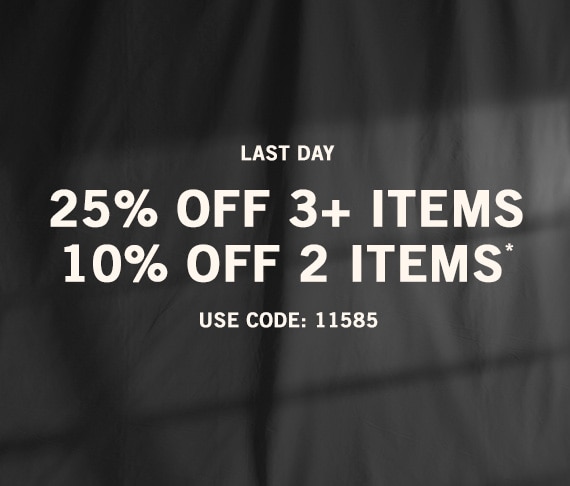 Get 10% Off Two Items, 25% Off Three or more Items* Use Code: 11585