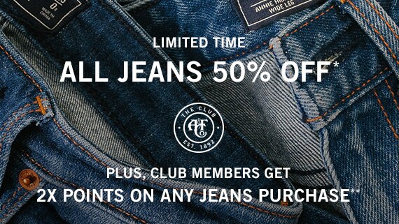 All Jeans 50% off*, Plus Earn Double Points on Jeans**