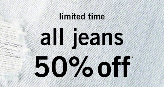 All Jeans 50% Off*