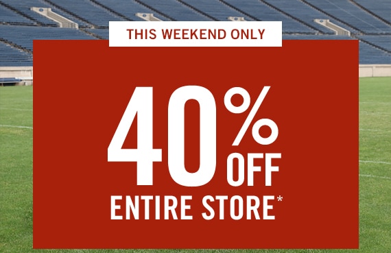 40% Off Entire Store*