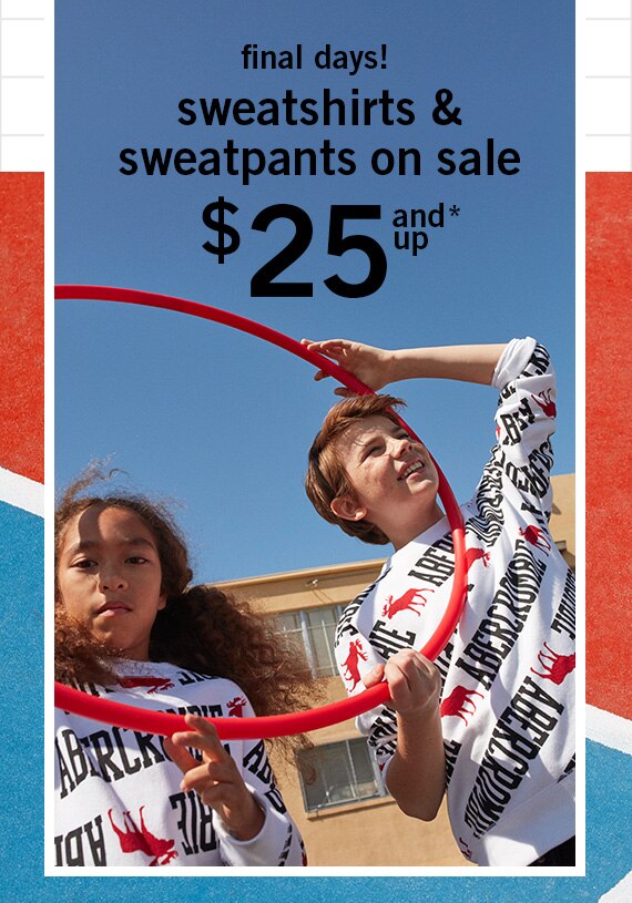 Sweatshirts & Sweatpants $25 and Up*