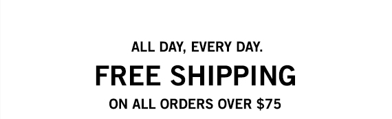 Free Shipping On All Orders Over $75