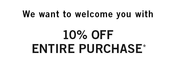 10% off Entire Purchase* 