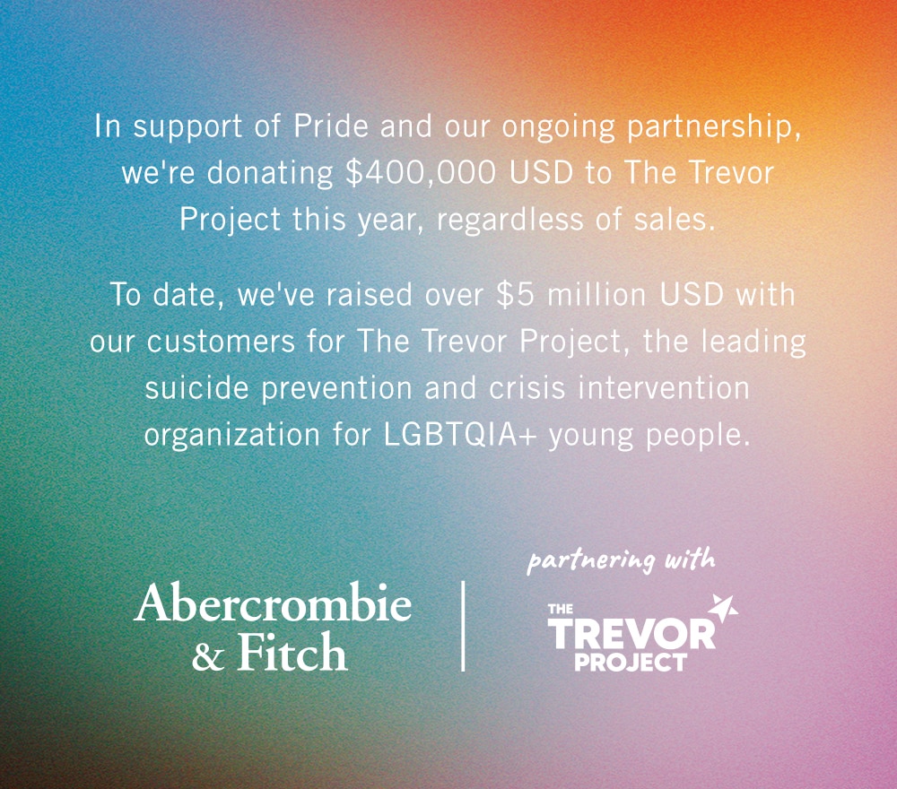 In support of Pride and our ongoing partnership, we're donating $400,000 to The Trevor Project this year, regardless of sales. To date, we've raised over $5 million with our customers for The Trevor Project, the leading suicide prevention and crisis intervention organization for LGBTQIA+ young people.