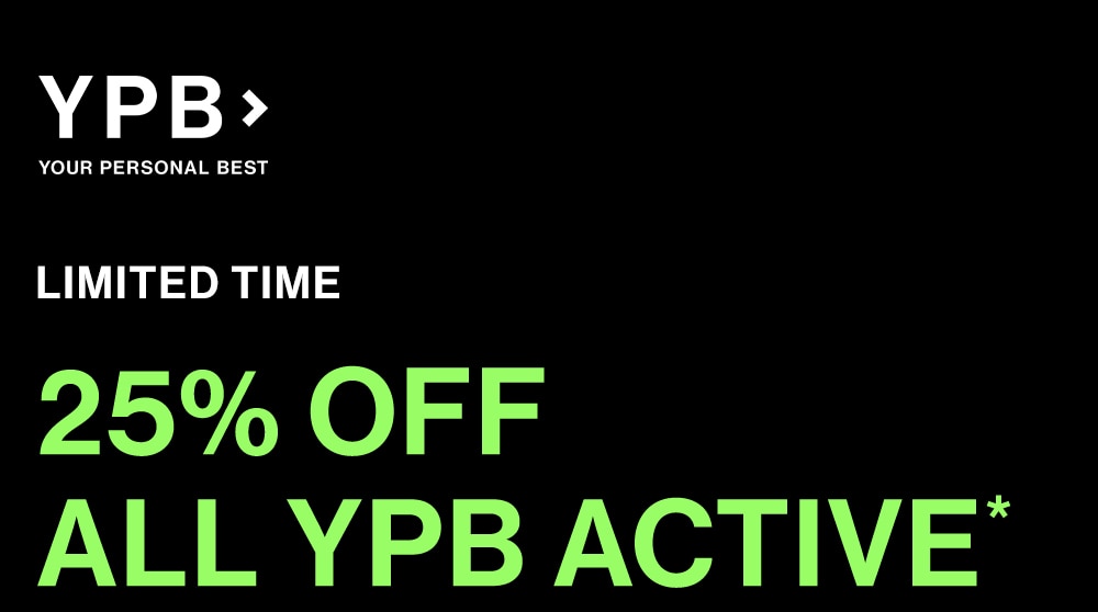 LIMITED TIME

25% OFF
ALL YPB ACTIVE*